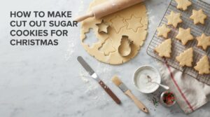 how to make cut out sugar cookies for christmas