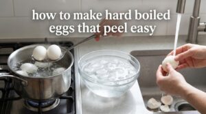 how to make hard boiled eggs that peel easy